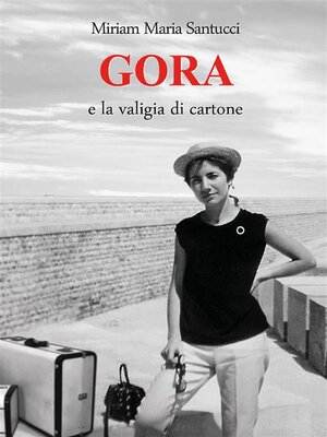 cover image of GORA e la valigia di cartone